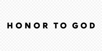 HONOR TO GOD